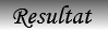 Resultat Resultat